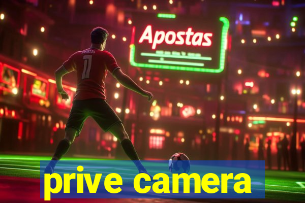 prive camera
